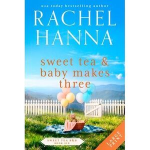 Sweet Tea & Baby Makes Three -- Rachel Hanna
